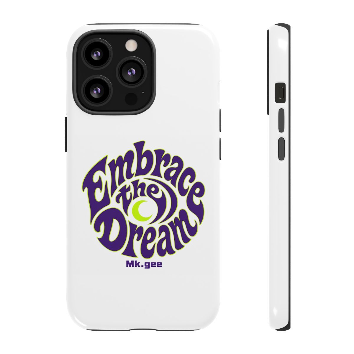 Mk.gee "Embrace the Dream" Phone Case - alternate angle 1, merchandise