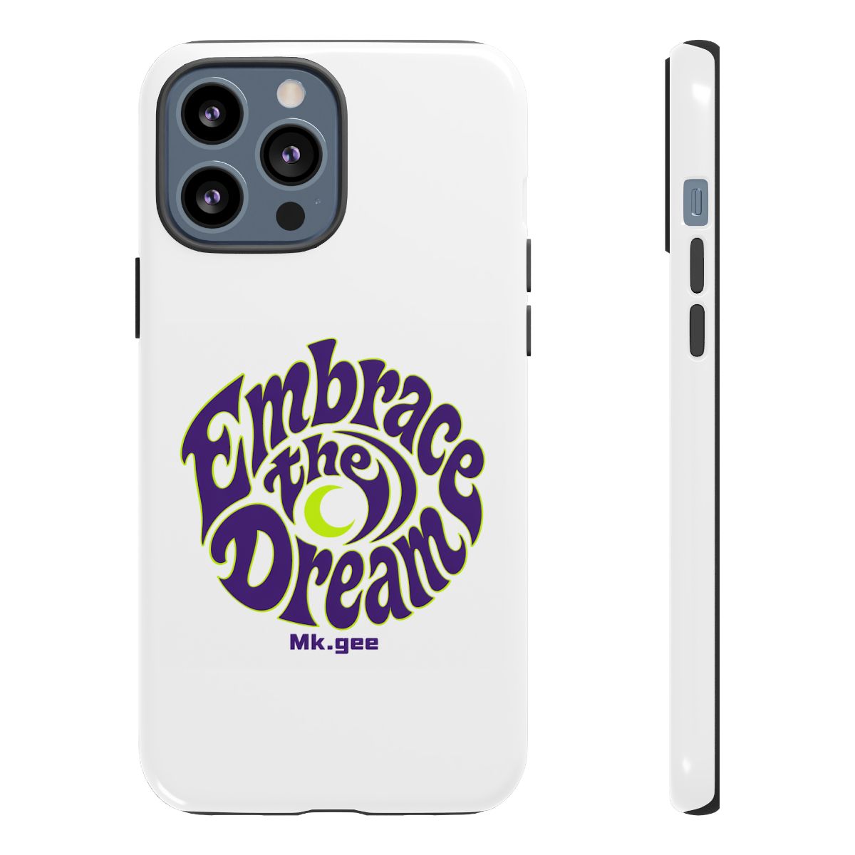 Mk.gee "Embrace the Dream" Phone Case - alternate angle 2, merchandise