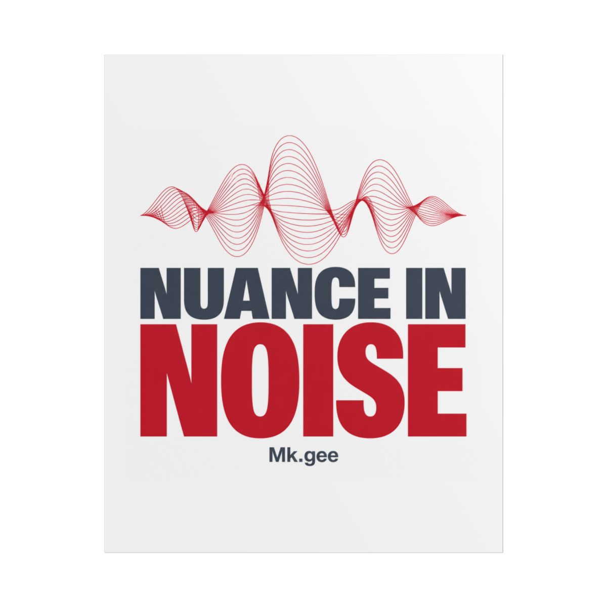 Mk.gee "Nuance in Noise" Poster - Official posters merchandise